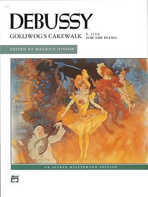 Golliwogg's Cakewalk: Sheet - Debussy, Claude (Composer), and Hinson, Maurice (Composer)