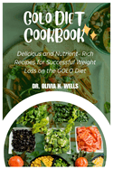 Golo Diet Cookbook: Delicious and Nutrient- Rich Recipes for Successful Weight Loss on the GOLO Diet