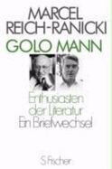 Golo Mann, Marcel Reich-Ranicki: Enthusiasten Der Literatur: Ein Briefwechsel, Aufsatze Und Portraits - Mann, Golo, and Hage, Volker, and Reich-Ranicki, Marcel