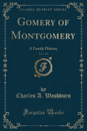 Gomery of Montgomery, Vol. 1 of 2: A Family History (Classic Reprint)
