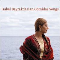 Gomidas Songs - Isabel Bayrakdarian