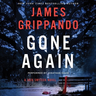 Gone Again: A Jack Swyteck Novel - Grippando, James, and Davis, Jonathan (Read by)