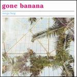 Gone Banana - Mega Bog