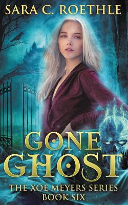 Gone Ghost - Roethle, Sara C