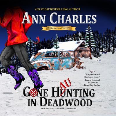Gone Haunting in Deadwood - Charles, Ann, and Shaffer, Caroline (Read by)