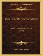 Gone Home On New Year's Eve: And A Last New Year's Eve (1869)