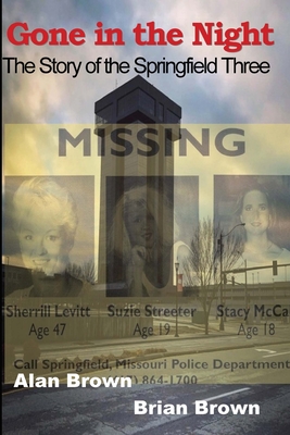 Gone in the Night: The Springfield Three - Brown, Alan, and Brown, Brian