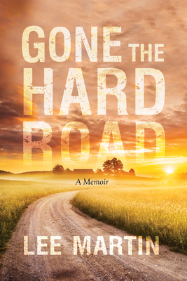 Gone the Hard Road: A Memoir - Martin, Lee