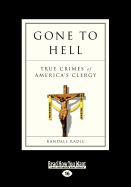 Gone to Hell: True Crimes of America's Clergy