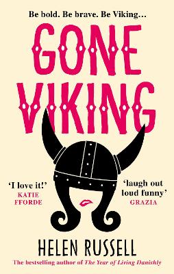 Gone Viking: The laugh out loud debut novel from the bestselling author of The Year of Living Danishly - Russell, Helen