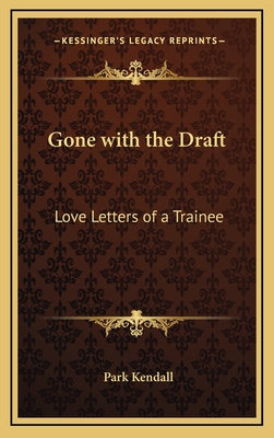 Gone with the Draft: Love Letters of a Trainee - Kendall, Park