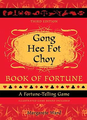 Gong Hee Fat Choy Book of Fortune: A Fortune-Telling Game - Ward, Margarete