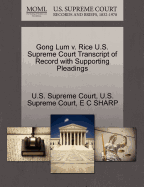 Gong Lum V. Rice U.S. Supreme Court Transcript of Record with Supporting Pleadings