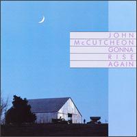 Gonna Rise Again - John McCutcheon