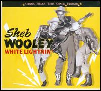 Gonna Shake This Shack Tonight: White Lightnin' - Sheb Wooley
