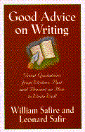 Good Advice on Writing: Writers Past and Present on How to Write Well - Safire, William, and Safire, Leonard (Editor), and Safir, Leonard