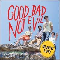 Good Bad Not Evil - Black Lips
