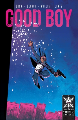 Good Boy: Volume 2 - Gunn, Garrett, Sgt., and Blanch, Christina, Dr.