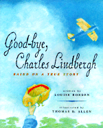 Good-Bye, Charles Lindbergh: Based on a True Story