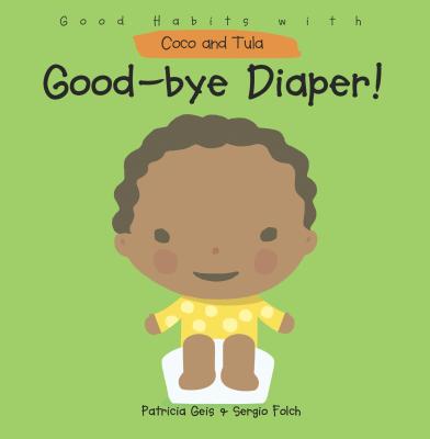 Good-Bye Diaper! - Geis, Patricia