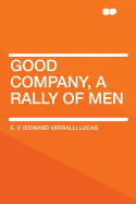 Good Company, a Rally of Men