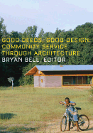 Good Deeds, Good Design: Community Service Through Architecture