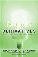 Good Derivatives: A Story of Financial and Environmental Innovation