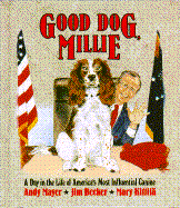 Good Dog, Millie: A Day in the Life of America's Most Influential Canine