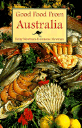 Good Food from Australia: A Hippocrene Original Cookbook - Newman, Graeme, and Newman, Betsy