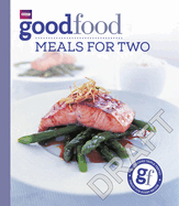 Good Food: Meals for Two: Triple-Tested Recipes