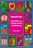 Good for You: A Handbook on Lesbian Health and Wellbeing - Wilton, Tamsin, Dr.