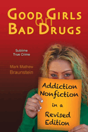 Good Girls on Bad Drugs: Addiction Nonfiction in a Revised Edition Volume 1