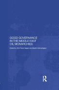 Good Governance in the Middle East Oil Monarchies