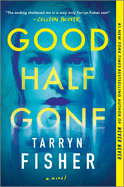 Good Half Gone: A Domestic Thriller