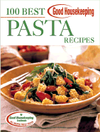 Good Housekeeping 100 Best Pasta Recipes - Wright, Anne, and Good Housekeeping (Editor)