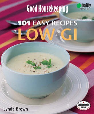 Good Housekeeping 101 Easy Recipes - Low GI - Brown, Lynda