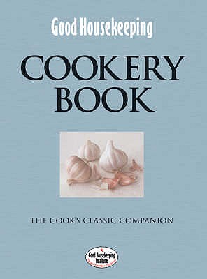 Good Housekeeping: Cookery Book - Good Housekeeping Institute