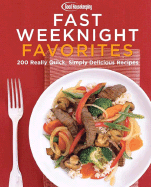 Good Housekeeping Fast Weeknight Favorites: 200 Really Quick, Simply Delicious Recipes