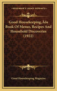 Good Housekeeping's Book of Menus, Recipes and Household Discoveries (1922)