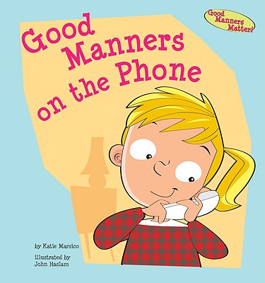 Good Manners on the Phone - Marsico, Katie