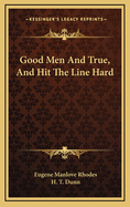 Good Men and True, and Hit the Line Hard