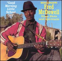 Good Morning Little School Girl - Mississippi Fred McDowell