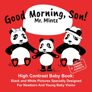 Good Morning, Son!: High Contrast Baby Book: Black and White Pictures Specially Designed for Newborn and Young Baby Vision