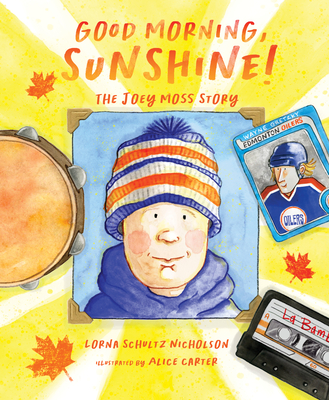 Good Morning, Sunshine!: The Joey Moss Story - Nicholson, Lorna Schultz