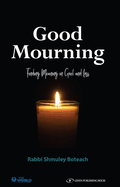Good Mourning: Finding Meaning in Grief and Loss