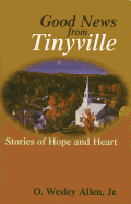 Good News from Tinyville: Stories of Hope and Heart