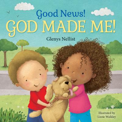 Good News! God Made Me! - Nellist, Glenys