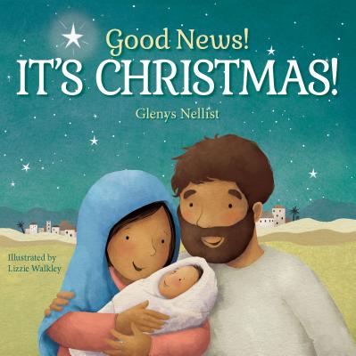 Good News! It's Christmas! - Nellist, Glenys