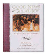 Good News of Great Joy: The Christmas Story as Told in the Bible - 