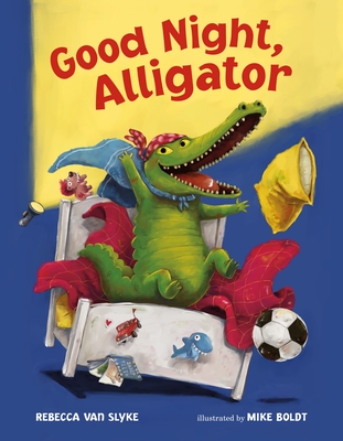 Good Night, Alligator - Slyke, Rebecca Van